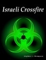 Israeli Crossfire (Crossfire Novels) - Stephen Thompson