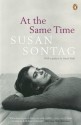 At the Same Time - Susan Sontag