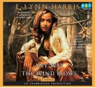 Any Way the Wind Blows: A Novel - E. Lynn Harris, Dominic Hoffman, Mirron Willis, Bahni Turpin