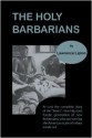 The Holy Barbarians - Lawrence Lipton