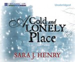 A Cold and Lonely Place - Sara J. Henry, Abby Craden