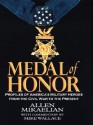 Medal of Honor: Profiles of America's Military Heroes from the Civil War to the Present - Allen Mikaelian, Mike Wallace