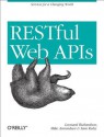 RESTful Web APIs - Leonard Richardson, Mike Amundsen, Sam Ruby