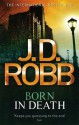 Born in Death (In Death #23) - J.D. Robb