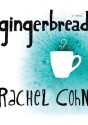 Gingerbread - Rachel Cohn