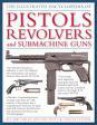 The Illustrated Encyclopedia of Pistols, Revolvers and Submachine Guns - Will Fowler, Anthony North, Charles Stronge