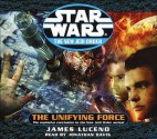 Star Wars The New Jedi Order: The Unifying Force - James Luceno, Jonathan Davis