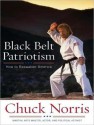 Black Belt Patriotism: How to Reawaken America - Chuck Norris, Alan Sklar