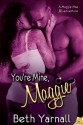 You're Mine, Maggie (The Misadventures of Maggie Mae) - Beth Yarnall