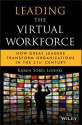 Leading the Virtual Workforce: How Great Leaders Transform Organizations in the 21st Century (Microsoft Executive Leadership Series) - Karen Lojeski, Richard Reilly, Karen Sobel Lojeski