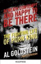 Beneath Contempt & Happy to Be There: The Fighting Life of Porn King Al Goldstein - Jack Stevenson