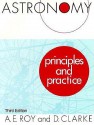 Astronomy: Principles and Practice - A.E. Roy, David Clarke