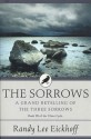 The Sorrows: A Grand Retelling of 'The Three Sorrows' - Randy Lee Eickhoff