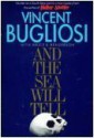 And the Sea Will Tell - Vincent Bugliosi, Bruce B. Henderson