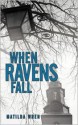 When Ravens Fall - Matilda Wren