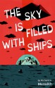 The Sky is Filled with Ships - Richard Carlton Meredith