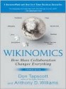 Wikinomics: How Mass Collaboration Changes Everything - Don Tapscott, Anthony D. Williams