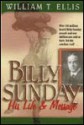 Billy Sunday: His Life and Message - William T. Ellis