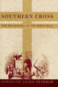 Southern Cross: The Beginnings of the Bible Belt - Christine Leigh Heyrman