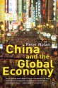 China and the Global Economy: National Champions, Industrial Policy and the Big Business Revolution - Peter Nolan