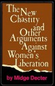 The New Chastity and Other Arguments Against Women's Liberation - Midge Decter, Patrick Dennis