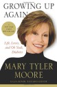 Growing Up Again: Life, Love and Oh Yeah, Diabetes - Mary Tyler Moore