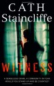 Witness - Cath Staincliffe