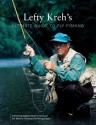 Lefty Kreh's Ultimate Guide to Fly Fishing: Everything Anglers Need to Know by the World's Foremost Fly-Fishing Expert - Lefty Kreh