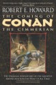 The Coming of Conan: The Cimmerian - Robert E. Howard, Patrice Louinet, Mark Schultz