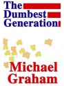 Dumbest Generation the (Oeb) - Michael Graham