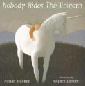 Nobody Rides The Unicorn - Adrian Mitchell