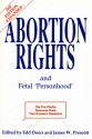 Abortion Rights And Fetal 'Personhood' - Edd Doerr, James W. Prescott, Leigh Minturn, Lynn M. Morgan, Robert T. Francoeur, Fredrica F. Hodges, Marjorie Reiley Maguire, Paul D. Simmons, Judith C. Rosen, Janet Benshoof, Patricia Jaworski, Michael J. Flower, Michael V.L. Bennett