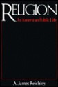 Religion in American Public Life - James A. Reichley, A. James Reichley