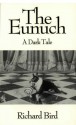 The Eunuch: A Dark Tale - Richard Bird