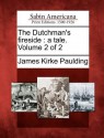 The Dutchman's Fireside: A Tale. Volume 2 of 2 - James Kirke Paulding