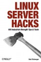 Linux Server Hacks: 100 Industrial-Strength Tips and Tools - Rob Flickenger