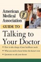 American Medical Association Guide to Talking to Your Doctor - Angela Perry