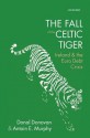 The Fall of the Celtic Tiger: Ireland and the Euro Debt Crisis - Donal Donovan, Antoin E. Murphy