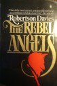 The Rebel Angels (Cornish Trilogy, #1) - Robertson Davies