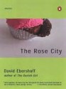 The Rose City - David Ebershoff