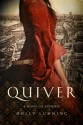 Quiver: A Novel - Holly Luhning