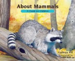 About Mammals: A Guide for Children, Revised Edition: A Guide for Children - Cathryn Sill, John Sill