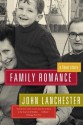 Family Romance: A Love Story - John Lanchester