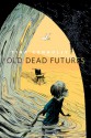 Old Dead Futures: A Tor.Com Original - Tina Connolly