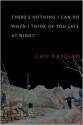 There's Nothing I Can Do When I Think of You Late at Night - Naiqian Cao, John Balcom