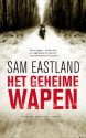 Het geheime wapen - Sam Eastland, Marijke Koch, Ineke Lenting