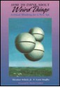 How To Think About Weird Things: Critical Thinking For A New Age - Theodore Schick Jr., Lewis Vaughn