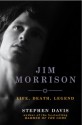 Jim Morrison: Life, Death, Legend - Stephen Davis