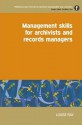 Management Skills for Archivists and Records Managers - Elizabeth Shepherd, Karen Anderson