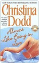 Almost Like Being in Love (Lost Texas Heart Trilogy, Book #2) - Christina Dodd